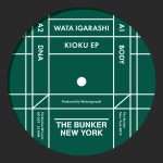Listen: Wata Igarashi – Kioku EP (The Bunker New York)