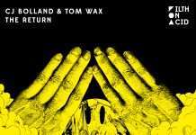 CJ Bolland & Tom Wax – The Return EP on Filth on Acid
