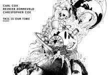 Carl Cox, Reinier Zonneveld & Christopher Coe – This is our Time EP (Filth on Acid)