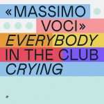 Italian DJ Massimo Voci debuts on Eskimo with the Ahmed Fakroun sampling, French Touch inspired ‘Everybody In The Club Crying’