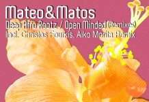 Mateo & Matos – Deep Afro Roots / Open Minded (Remixes)