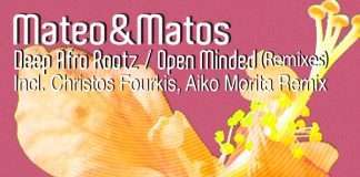Mateo & Matos – Deep Afro Roots / Open Minded (Remixes)