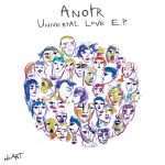 ANOTR – Universal Love EP