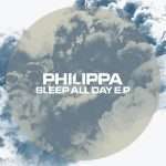 Philippa – Sleep All Day EP (At Peace)