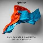 Paul Sawyer & Sunscreem – Perfect Motion on Krafted Underground