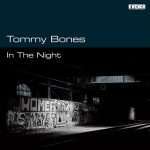 Tommy Bones ‘In The Night’ EP (Kwench Records)