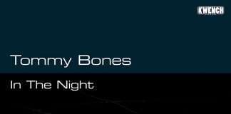 Tommy Bones ‘In The Night’ EP (Kwench Records)