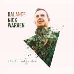 Nick Warren returns to Balance’s lauded compilation series with, Balance presents The Soundgarden