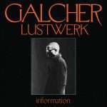 Galcher Lustwerk announces Information on Ghostly International Galcher Lustwerk Information
