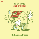 Stream: Dj Delivery – Love Uprising on theBasement Discos