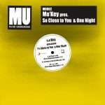 Mo’Key pres. ‘So Close To You / One Night'(Major Underground)