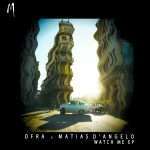 Premiere: DFRA & Matias D’Angelo – Watch Me (Melodymathics)