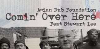 Asian Dub Foundation: Their anti-Brexit single “Comin ‘Over Here” No. 1 in Great Britain!