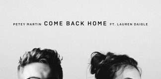 Petey Martin shares Debut Single “Come Back Home” Feat. Lauren Daigle