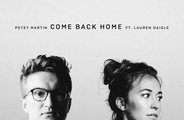 Petey Martin shares Debut Single “Come Back Home” Feat. Lauren Daigle