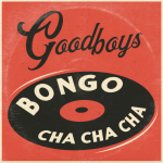 Goodboys drop new single ‘Bongo Cha Cha Cha’