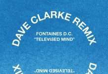 Listen: Dave Clarke remixes Fontaines D.C. ‘Televised Mind’
