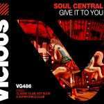 UK House heroes Soul Central to release another dance floor hit “Give It To You”