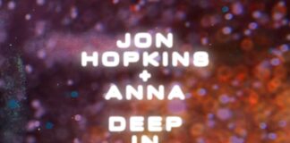Jon Hopkins + ANNA – Deep In The Glowing Heart (Night Version)