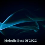 Melodic: Tracks of the Year 2022 (so far)