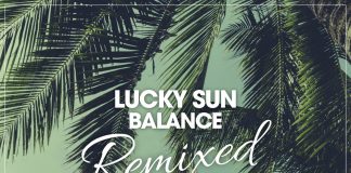 Track of the Day: Lucky Sun – Balance (Ezra Collins Remix)