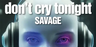 Savage – “Don’t Cry Tonight” (40th Anniversary Remix – Episode 1)