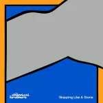 The Chemical Brothers Release “Skipping Like A Stone” featuring Beck