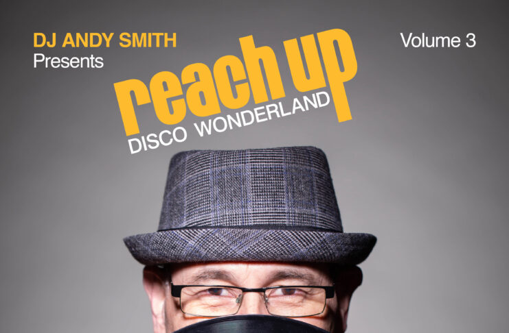DJ Andy Smith presents Reach Up – Disco Wonderland Vol. 3