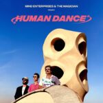 Mind Enterprises & The Magician to release “Human Dance”